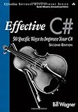 Effective C#  (Covers C# 4.0): 50 Specific Ways to Improve Your C# (2nd Edition) (Effective Software