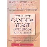 complete candida yeast guidebook revised 2nd edition everything you need to know about prevention treatment