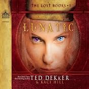 Lunatic | Ted Dekker, Kaci Hill