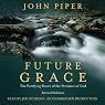 Future Grace: The Purifying Power of the Promises of God, Revised Edition