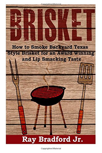 brisket how to smoke backyard texas style brisket for an award winning and lip smacking taste the ultimate brisket