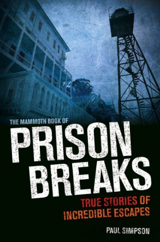 the mammoth book of prison breaks mammoth books