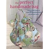 the perfect handmade bag recycle and reuse to make 35 beautiful totes purses and more