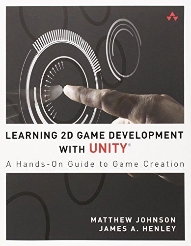 learning 2d game development with unity a hands on guide to game creation