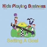 Kid's Playing Business: Setting A Goal