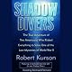 Shadow Divers: Two Americans Who Risked Everything to Solve One of the Last Mysteries of WWII