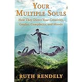 your multiple souls how they direct your creativity genius complexity and moods