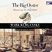 The Big Oyster: History on the Half Shell | [Mark Kurlansky]