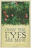 Only the Eyes Are Mine