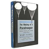 The Making of a Paratrooper: Airborne Training and Combat in World War II (Modern War Studies)