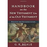 handbook on the new testament use of the old testament exegesis and interpretation