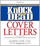 Knock 'em Dead Cover Letters: Features the Latest Information on: Online Postings, Email Techniques, and Follow-up Strategies