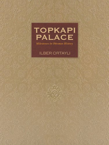 topkapi palace milestones in ottoman history