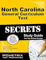 North Carolina General Curriculum Test Secrets Study Guide: Review for the North Carolina General Curriculum Test