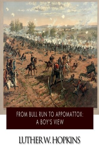 From Bull Run to Appomattox: A Boy's View, by Luther W. Hopkins