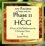 100 Recipes to keep you on Phase II of HCG