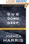 Dug Down Deep: Building Your Life on Truths That Last