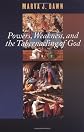 Powers, Weakness, and the Tabernacling of God