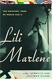 Lili Marlene: The Soldiers Song of World War II