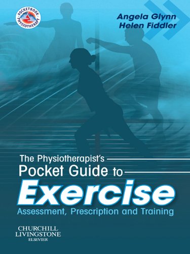 The Physiotherapist's Pocket Guide to Exercise: Assessment, Prescription and Training (Physiotherapy Pocketbooks)