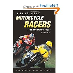 Grand Prix Motorcycle Racers: The American Heroes