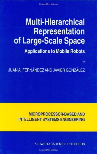 Multi-Hierarchical Representation of Large-Scale Space: Applications to Mobile Robots (Intelligent Systems, Control and Automation: Science and Engineering)