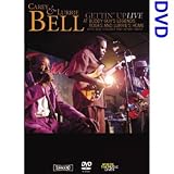 Gettin` Up: Carey & Lurrie Bell Live at Buddy Guy`s Legends, Rosa`s, and Lurrie`s Home