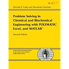 Problem Solving in Chemical and Biochemical Engineering with POLYMATH, Excel, and MATLAB... by Michael B. Cutlip and Mordechai Shacham