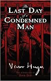 The Last Day of a Condemned Man (Hesperus Classics)