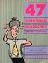 47 Printing Headaches: How to Prevent Costly Printing Mistakes--A Solution Book for Designers, Production Artists, and Desktop Publishers (And How to Avoid Them)