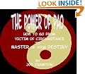 The Power of PAO:How To Go From Victim of Circumstance to Master of Your Destiny