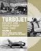 Turbojet: History And Development 1930-1960 Volume 2: USSR, USA, Japan, France, Canada, Sweden, Switzerland, Italy and Hungary