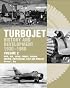 Turbojet: History And Development 1930-1960 Volume 2: USSR, USA, Japan, France, Canada, Sweden, Switzerland, Italy and Hungary
