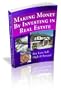 "Making Money by Investing in Real Estate" - Buy Low, Sell High & Beyond!