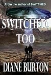 Switched, Too 