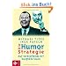 Die Humor-Strategie. Auf verbl�ffende Art Konflikte l�sen