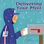 Delivering Your Mail: A Book About Mail Cariers (Community Workers)