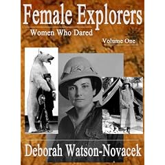 Female Explorers - Women Who Dared Kindle Edition