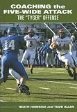 Coaching the Five-Wide Attack: The Tyger Offense