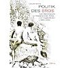Politik des Eros: Der M�nnerbund in Wissenschaft, Politik und Jugendkultur (1880-1934)