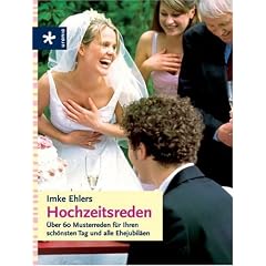 Hochzeitsreden: �ber 60 Musterreden f�r Ihren sch�nsten Tag und alle Ehejubil�en