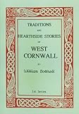 Traditions and hearthside stories of West Cornwall