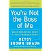 You're Not The Boss Of Me: Brat-proofing Your Four- to Twelve-Year-Old Child