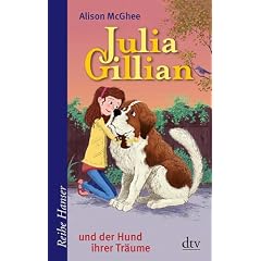 Julia Gillian und der Hund ihrer Tr�ume
