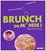 Brunch du monde ! : D&eacute;lices du cocooning