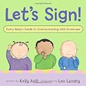 Let's Sign: Every Baby's Guide to Communicating with Grownups