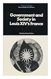 Government and society in Louis XIV's France