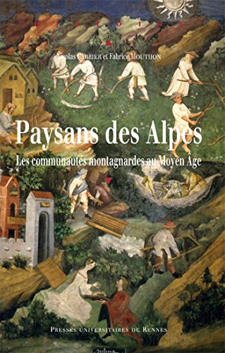 Paysans des Alpes: Les communautés montagnardes au Moyen Âge
