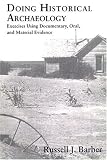 Doing Historical Archaeology: Exercises Using Documentary, Oral, and Material Evidence