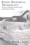 Doing Historical Archaeology: Exercises Using Documentary, Oral, and Material Evidence